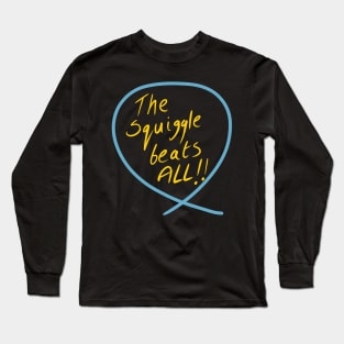 The SQUIGGLE beats all Long Sleeve T-Shirt